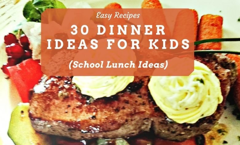 Dinner Ideas For Kids